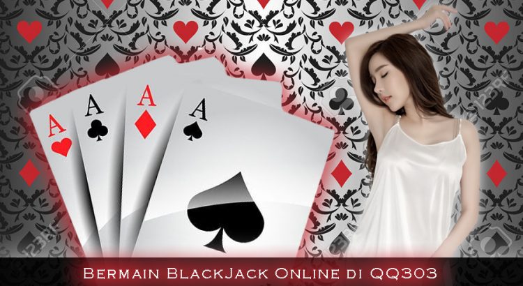 Bermain BlackJack Online di QQ303